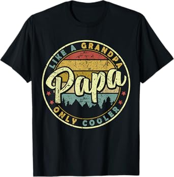 Papa Like A Grandpa Only Cooler Funny Fathers Day T-Shirt