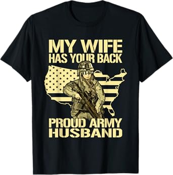 My Wife Has Your Back - Proud Army Husband Military Spouse T-Shirt