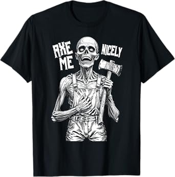 Axe Me Nicely Polite Zombie Horror Halloween Serial Killer T-Shirt