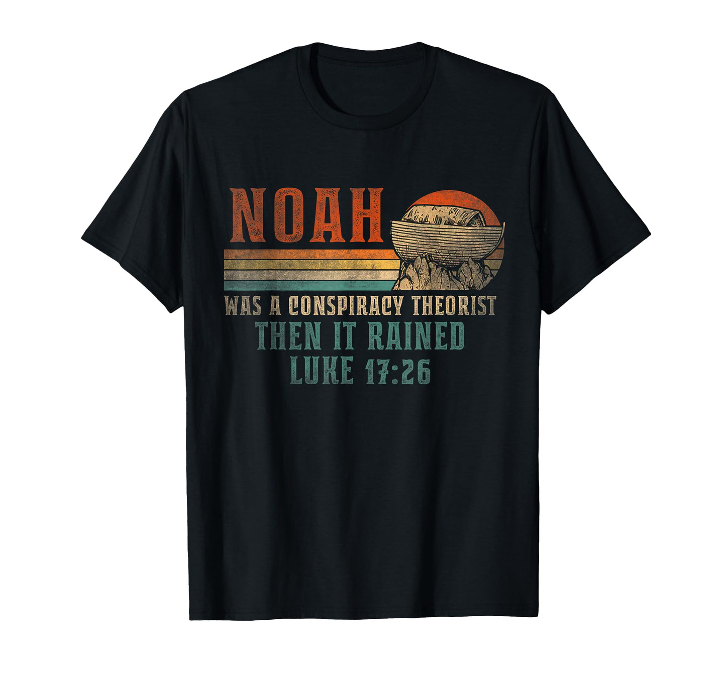 Retro Vintage Noah Was A Conspiracy Theorist Then It Rained T-Shirt