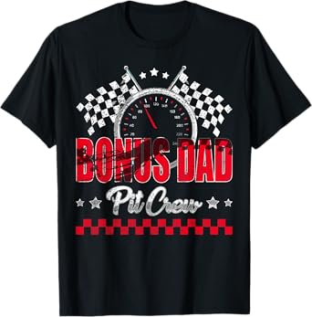 Race Car Birthday Party Racing Family Bonus Dad Pit Crew T-Shirt