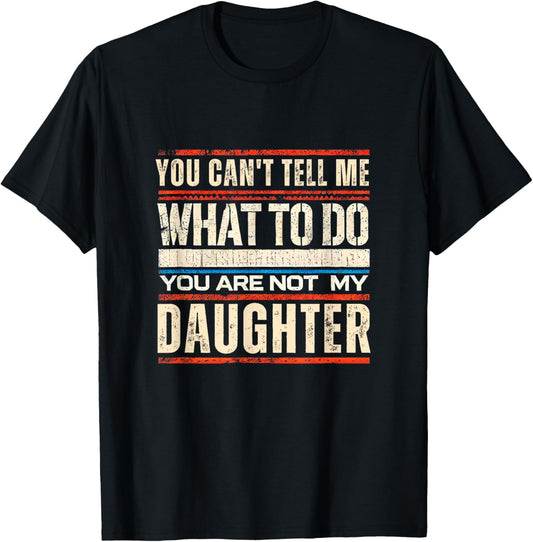 Funny Dad Shirt From Daughter Men Funny Fathers Day Dad T-Shirt