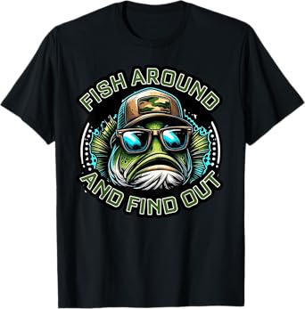 Fish Around And Find Out Fishing Bass Husband Daddy Fishing T-Shirt