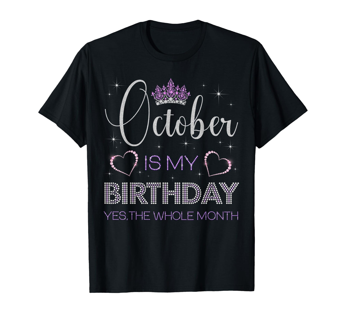 October Is My Birthday Yes The Whole Month Bday Party T-Shirt