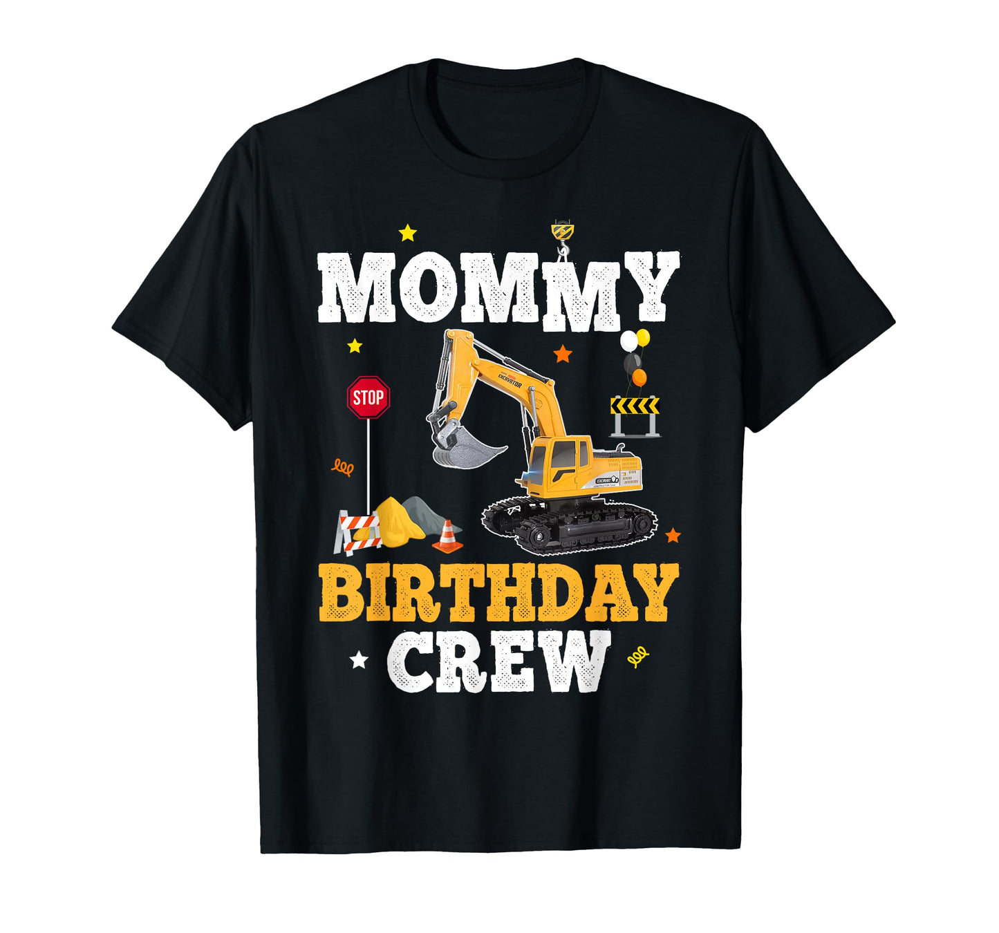 Mommy Birthday Crew Construction Matching Family Excavator T-Shirt