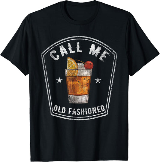 Vintage Call Me Old Fashioned Whiskey Funny T Shirt T-Shirt