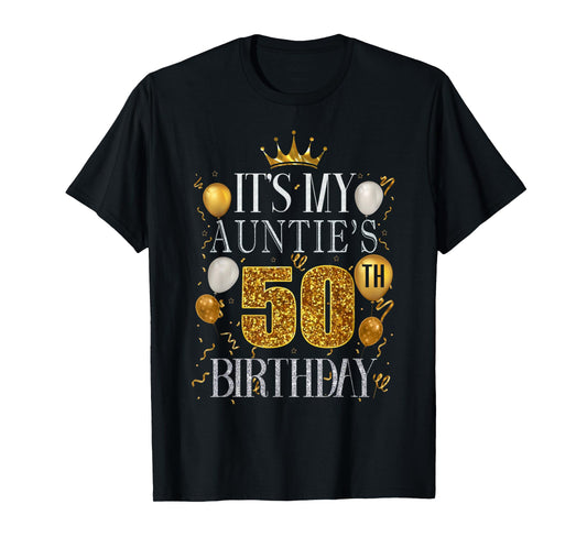 It's My Auntie's 50th Birthday Happy Birthday 50 Years Old T-Shirt