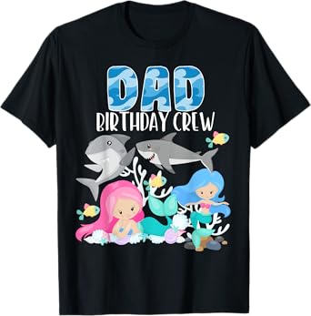 Ocean Sharks and Mermaids Dad Birthday Crew Sea Bday Party T-Shirt