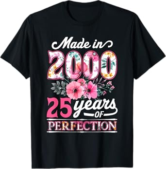 25 Year Old Made In 2000 Floral Flower 25th Birthday Womens T-Shirt