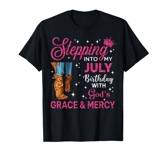 Stepping Into My July Birthday Women High Heels Bday T-Shirt