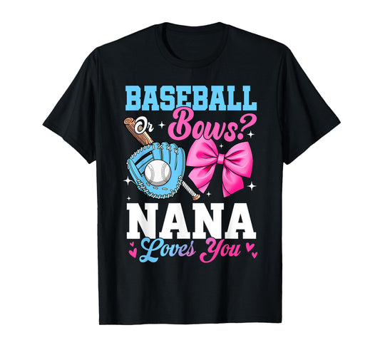 Baseball Or Bows Your Nana Loves You Gender Reveal T-Shirt
