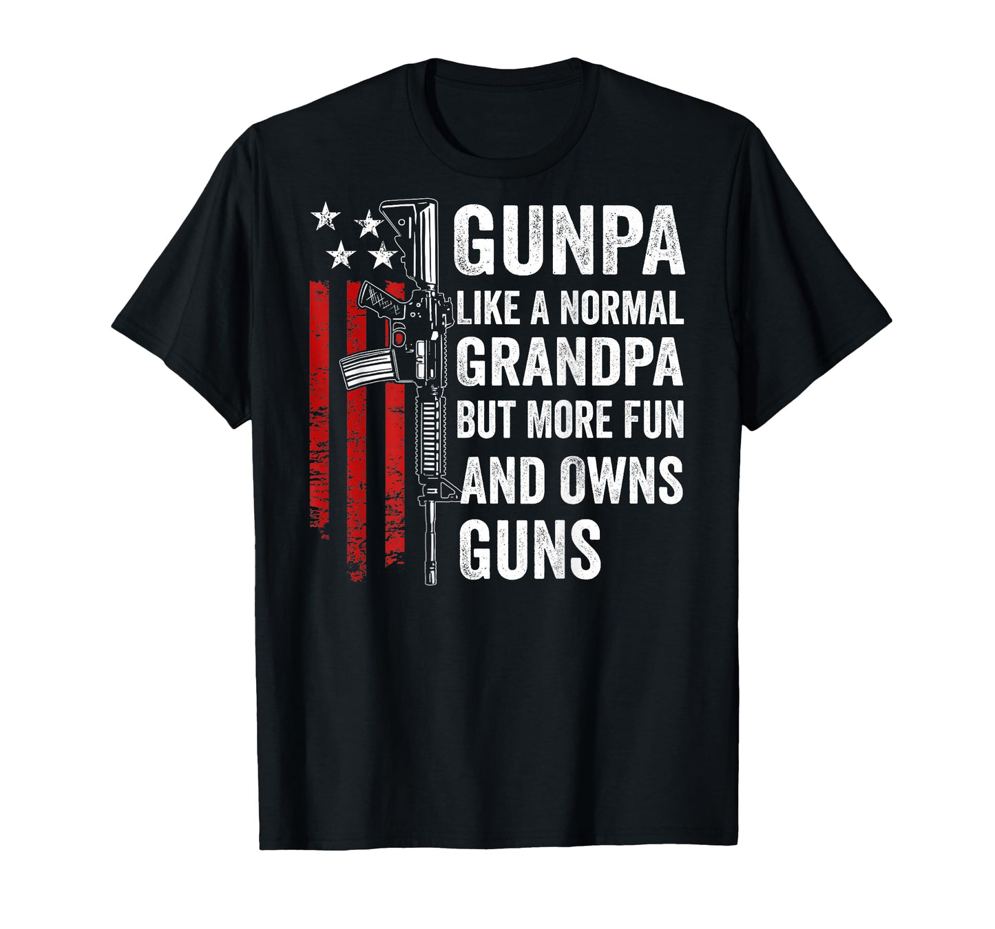 Gunpa Like A Normal Grandpa But More Fun And Owns Guns(Back) T-Shirt
