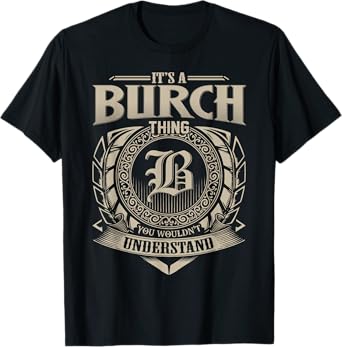 It's A BURCH Thing You Wouldn't Understand Name Vintage T-Shirt