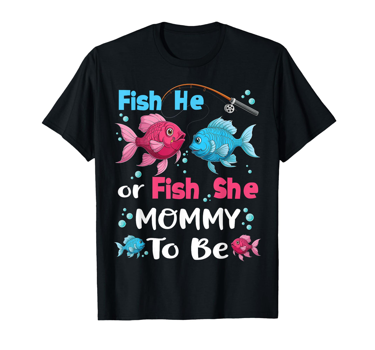 fish he or fish she gender reveal family matching Mommy T-Shirt