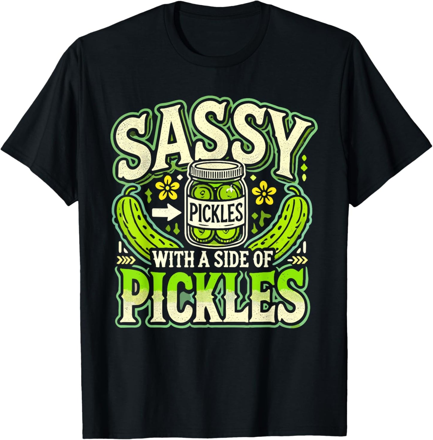 Sassy with a Side of Pickles Trendy Pickle T-Shirt