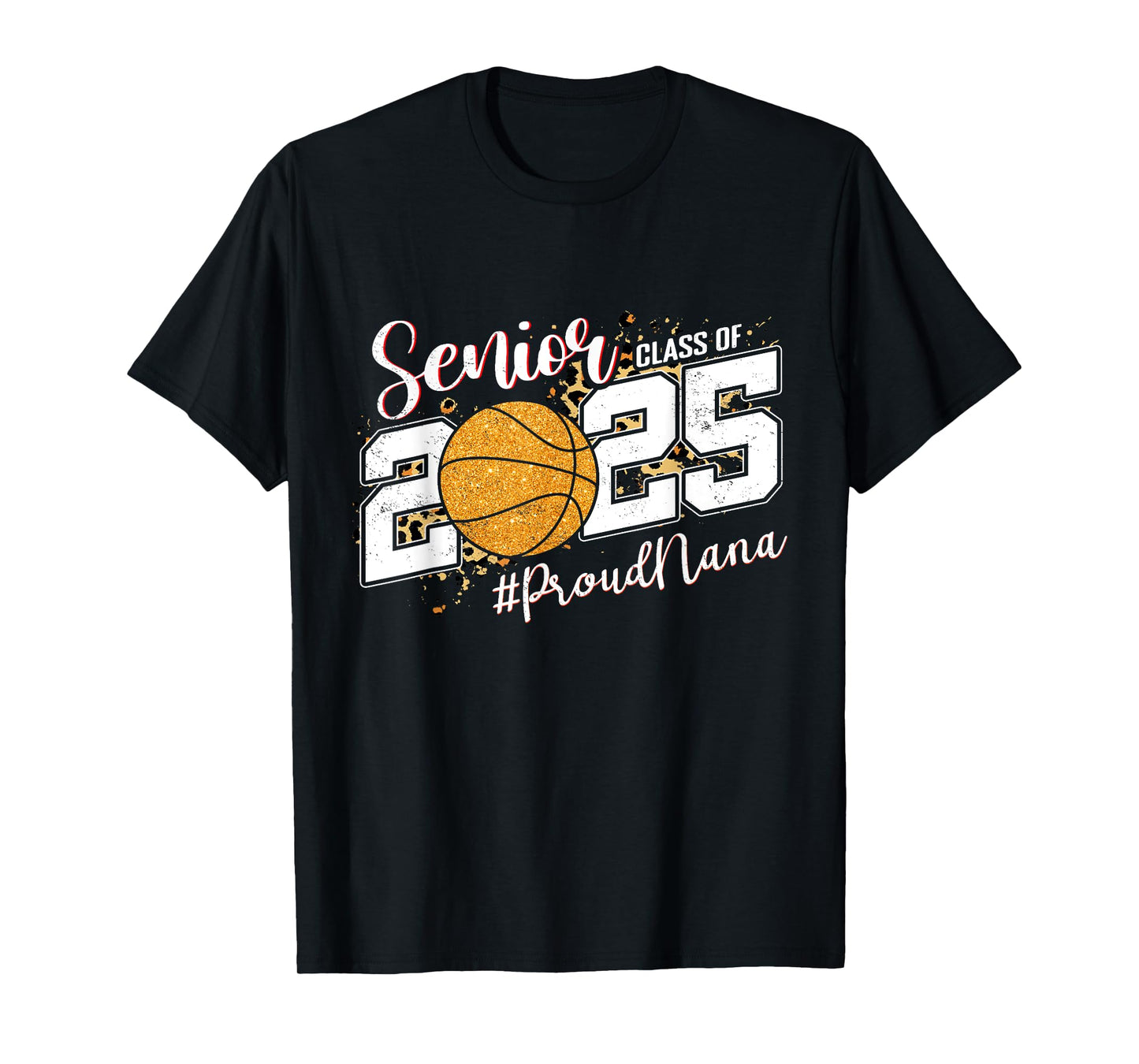 Proud Nana Of A 2025 Senior Basketball Grandma Graduation T-Shirt