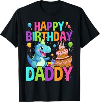 Happy Birthday Daddy T-Shirt
