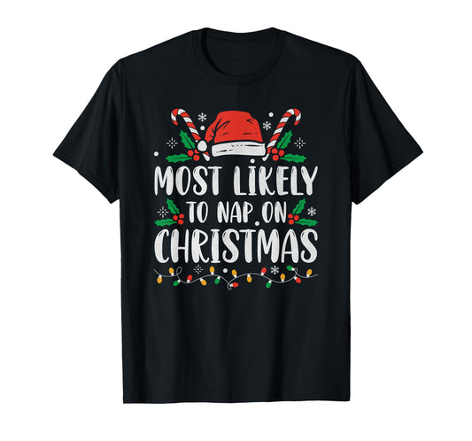 Most Likely To Nap On Christmas Funny Family Christmas T-Shirt