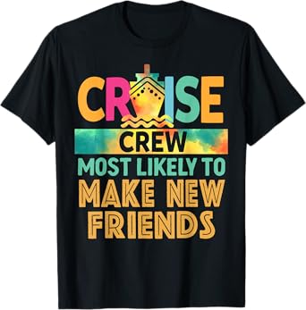Most Likely To Make New Friend Cruise Crew Family Vacation T-Shirt