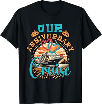 Our Anniversary Cruise Husband Wife Couples Cruise Vacation T-Shirt