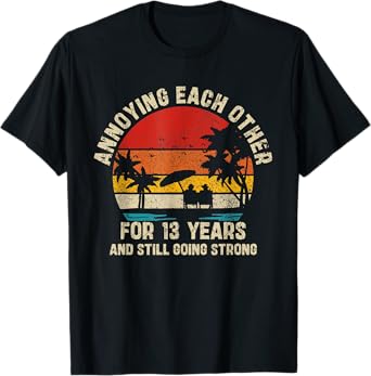 Annoying Each Other Since 13 Year And Still Going Strong T-Shirt