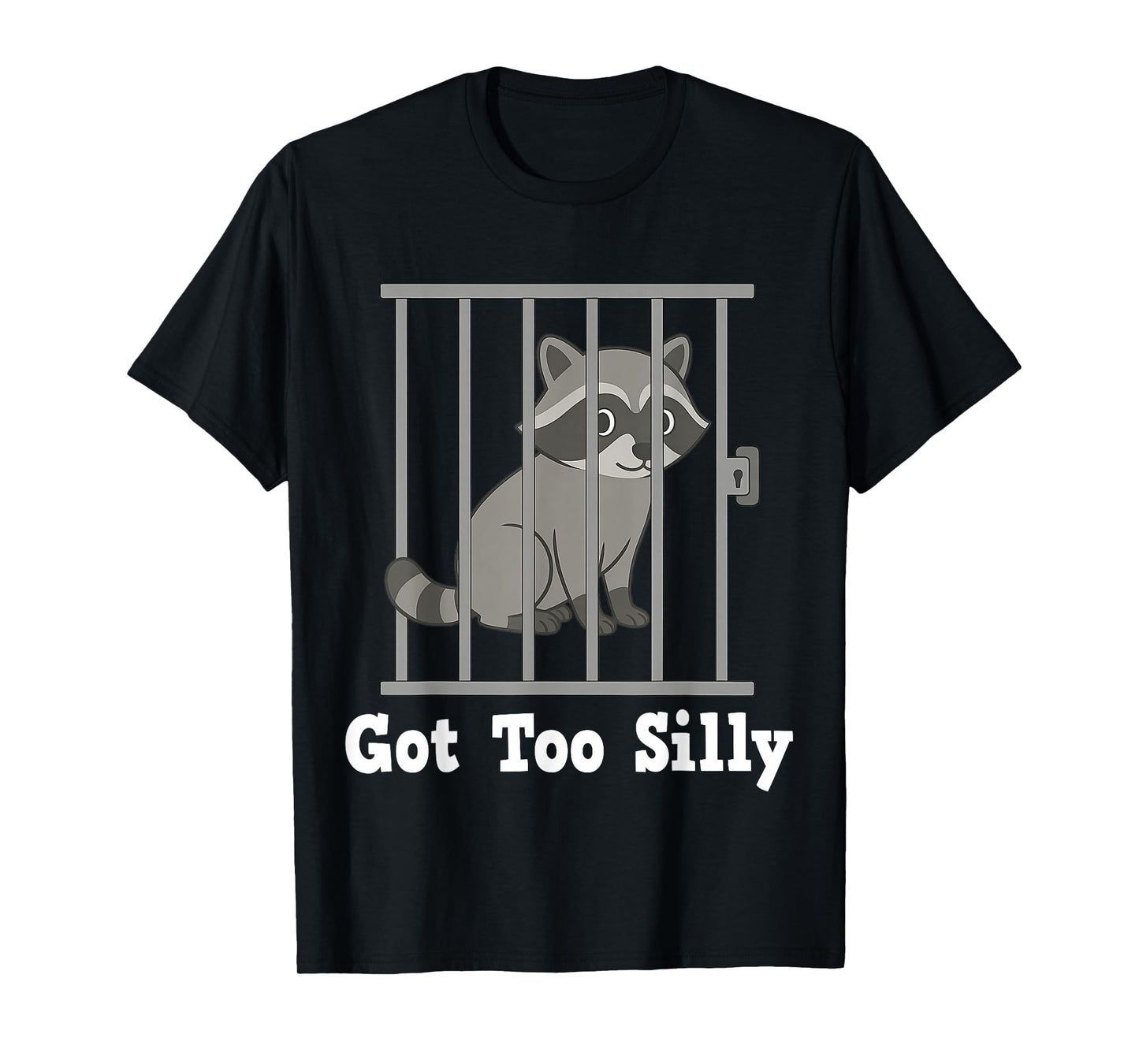 Funny Raccoon Meme Got Too Silly Humor Gifts Men Women Kid T-Shirt