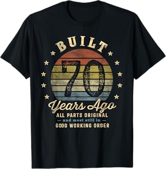 Built 70 Years Ago - All Parts Original Gifts 70th Birthday T-Shirt