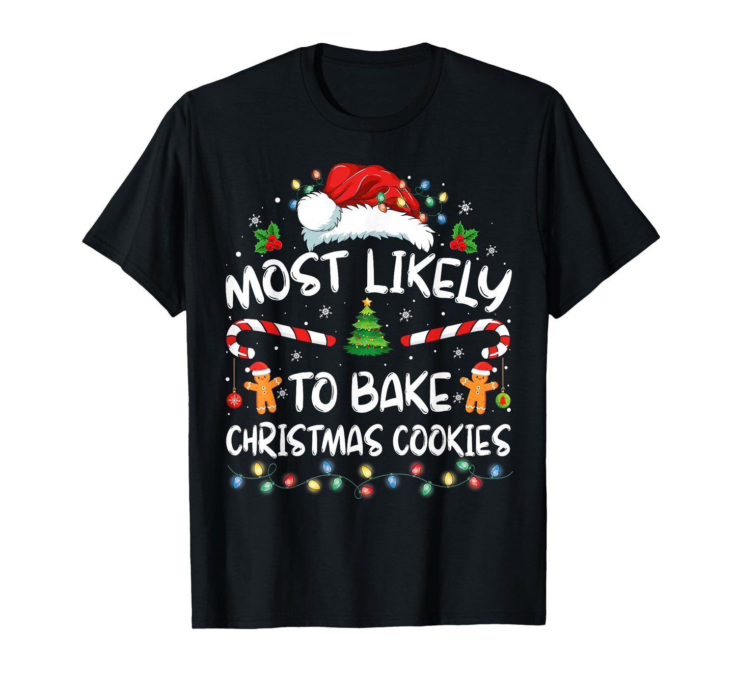 Most Likely To Bake Christmas Cookies Funny Baker Christmas T-Shirt