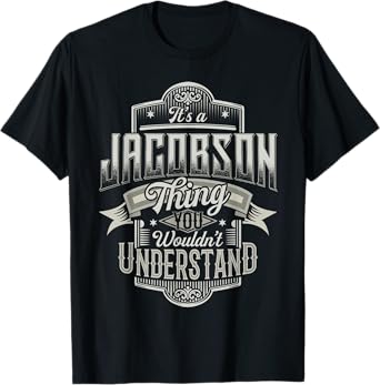 It's A JACOBSON Thing You Wouldn't Understand Name Funny T-Shirt