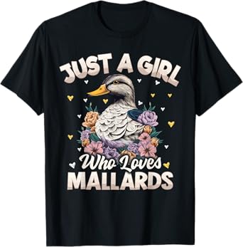 Mallard Bird Lover Just A Girl Who Love Mallards Women Girls T-Shirt