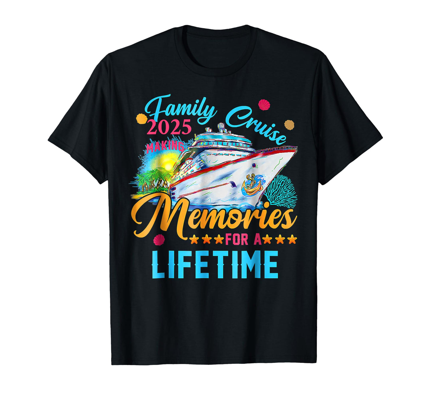 Family Cruise 2025 Making Memories For A Lifetime Summer T-Shirt