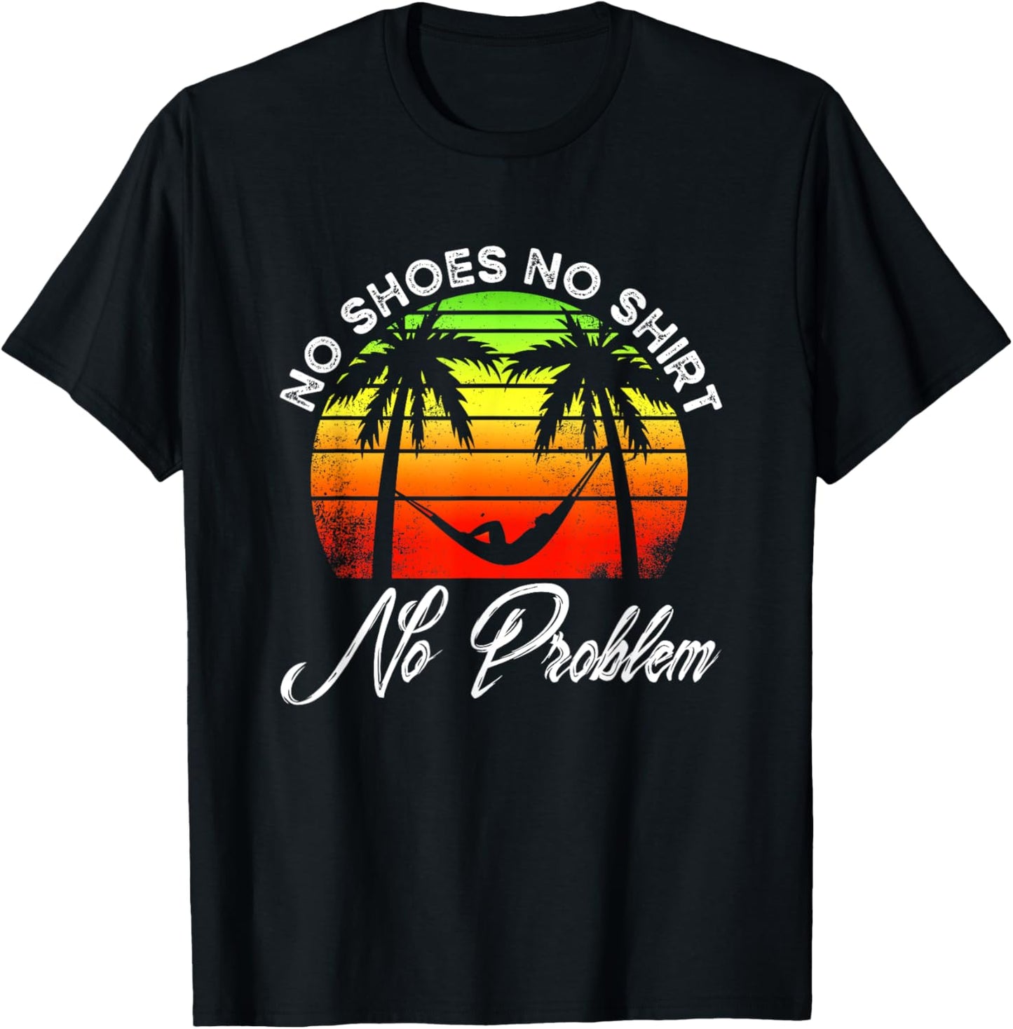 No Shoes No Clothes No Problem | Island Palm | Vacation T-Shirt