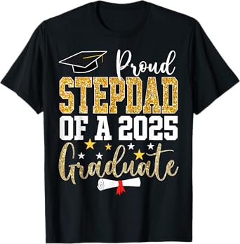 Proud Stepdad Of A Class Of 2025 Graduate Senior 25 T-Shirt