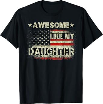 Awesome Like My Daughter Funny Fathers Day Gift Dad T-Shirt