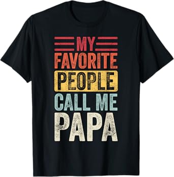My Favorite People Call Me Papa | Vintage Funny Dad Father T-Shirt