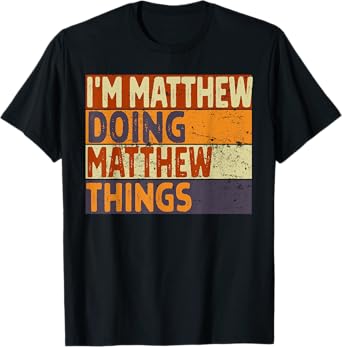 Retro I'm MATTHEW Doing MATTHEW Things Funny Birthday Joke T-Shirt