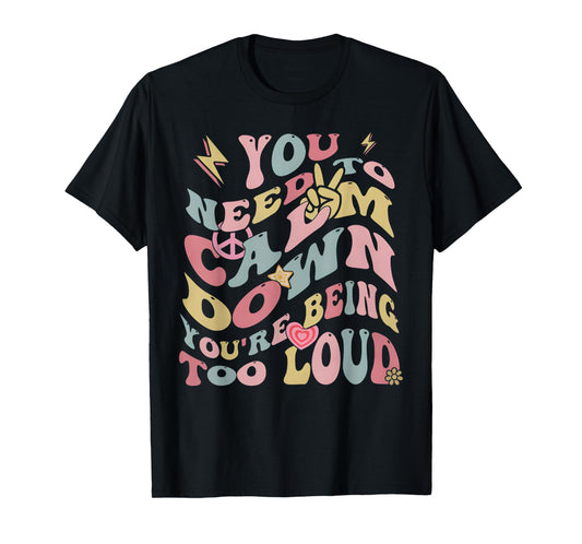 You Need To Calm Down Groovy For Men Women T-Shirt
