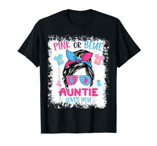 Pink or Blue Auntie Loves You Proud Messy Bun Baby Reveal T-Shirt