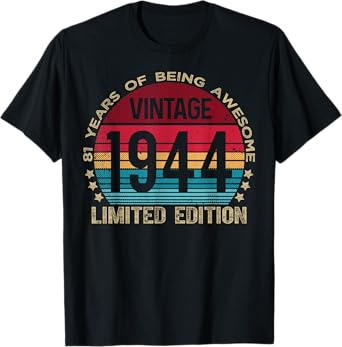 81 Year Old Gifts Vintage 1944 Limited Edition 81st Birthday T-Shirt