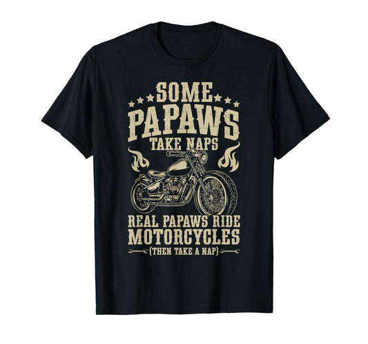 Real Papaws Ride Motorcycle Rider Papaw Biker Papaw T-Shirt