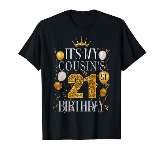 It's My Cousin's 21st Birthday Happy Birthday 21 Years Old T-Shirt
