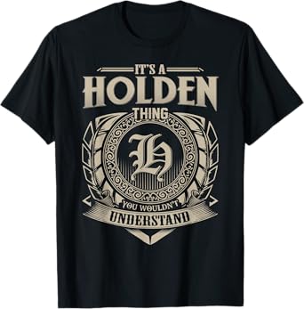 It's A HOLDEN Thing You Wouldn't Understand Name Vintage T-Shirt