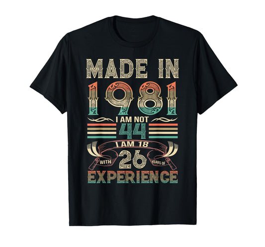 Made in 1981 I'm Not 44th Birthday Experience Vintage Retro T-Shirt