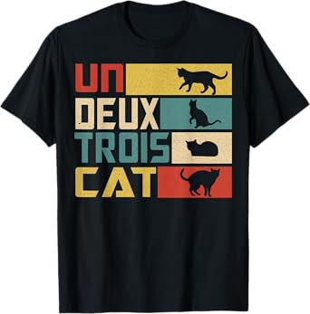 Un Deux Trois Cat - Funny French Pun, Funny Cat T-Shirt