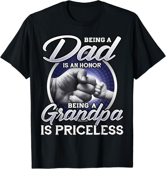 Being A Dad Is An Honor Being A Grandpa Is Priceless T-Shirt
