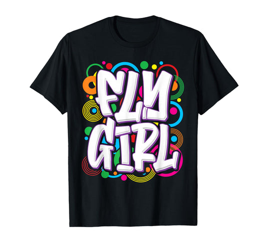 Fly Girl 80's 90's Hip Hop Rap R&B Dancer Women Teens Girls T-Shirt