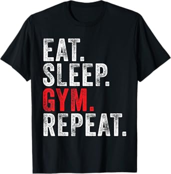 Eat Sleep Gym Repeat Funny Workout Train Vintage Distressed T-Shirt