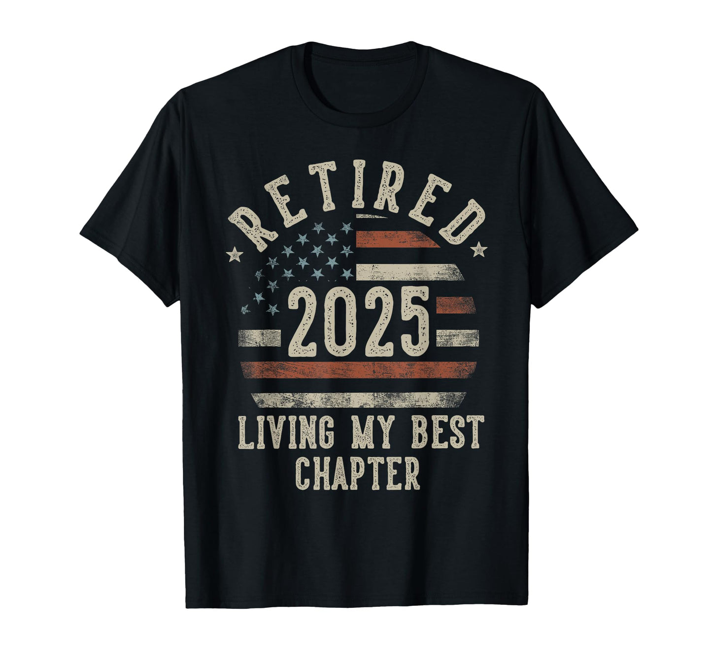 Retired 2025 Living My Best Chapter Retirement Gifts Men T-Shirt
