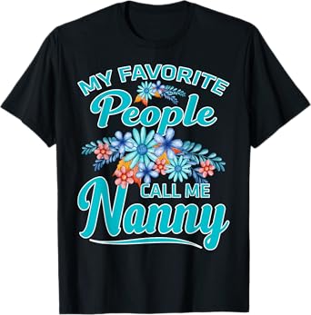 My Favorite People Call Me Nanny T-Shirt