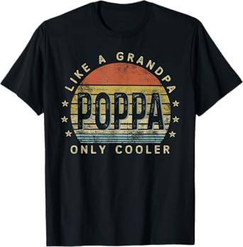 Poppa Like a Grandpa Only Cooler Poppa Gifts Vintage Style T-Shirt